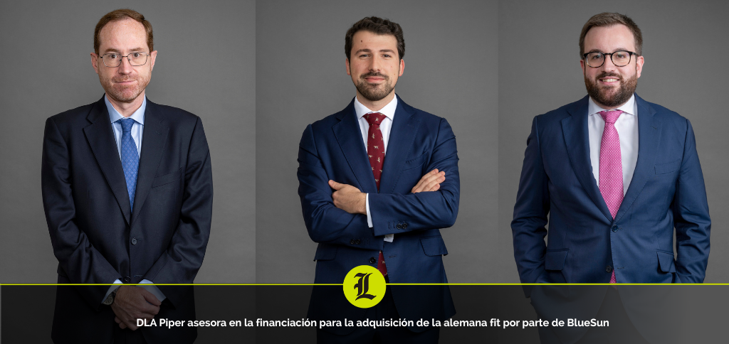 DLA Piper asesora a las entidades financiadoras en la financiación para la adquisición de la alemana fit por parte de BlueSun