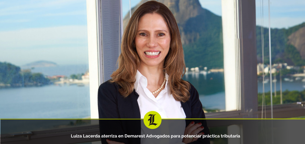Luiza Lacerda aterriza en Demarest Advogados para potenciar práctica tributaria