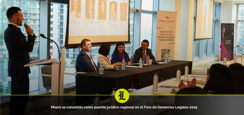 Miami se consolida como puente jurídico regional en el Foro de Gerencias Legales 2025