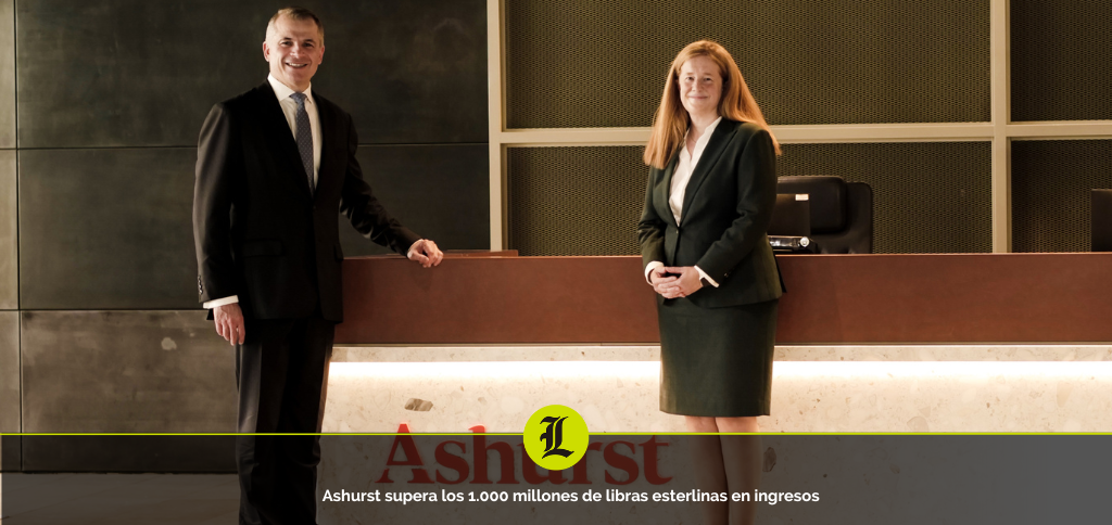 Ashurst supera los 1.000 millones de libras esterlinas en ingresos