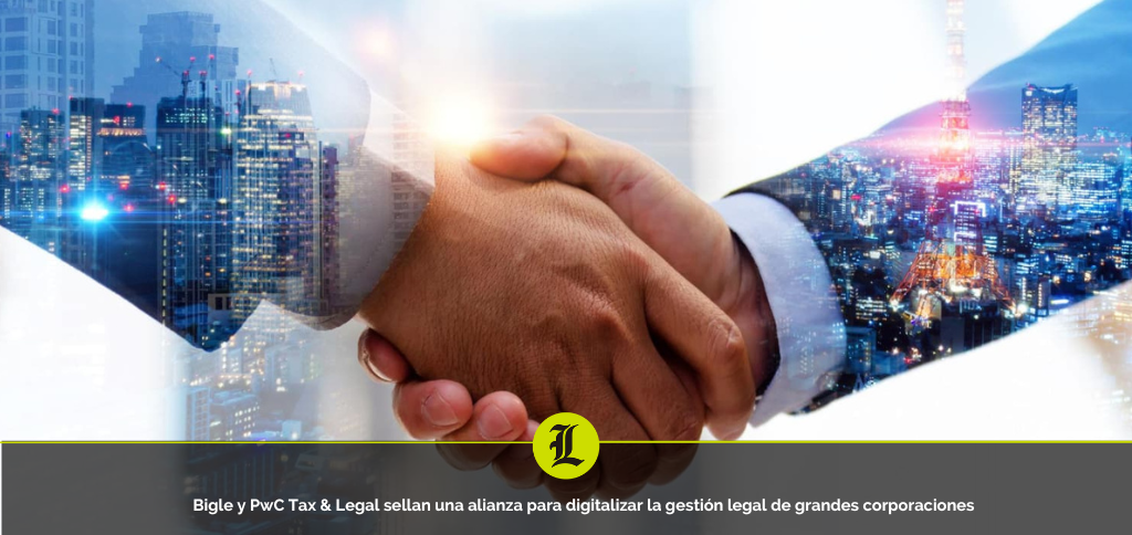 Bigle y PwC Tax & Legal sellan una alianza estratégica para digitalizar la gestión legal de grandes corporaciones