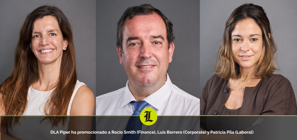 DLA Piper ha promocionado a Rocío Smith (Finance), Luis Borrero (Corporate) y Patricia Pila (Laboral)
