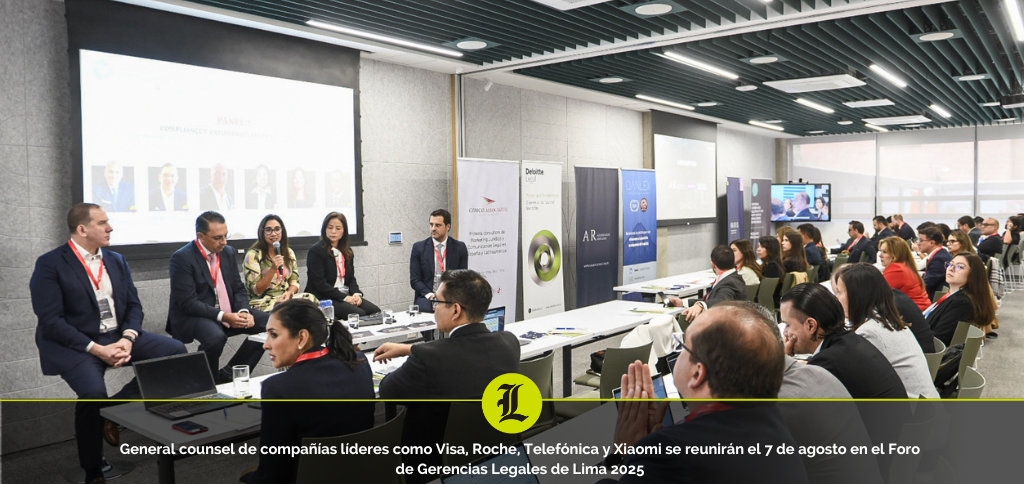 General counsel de compañías líderes como Visa, Roche, Telefónica y Xiaomi se reunirán el 7 de agosto en el Foro de Gerencias Legales de Lima 2025