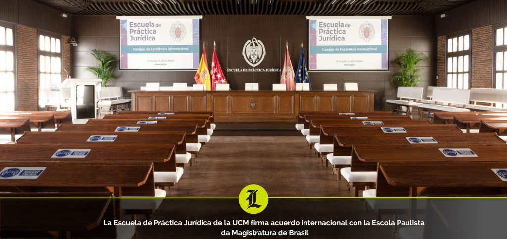 La Escuela de Práctica Jurídica de la UCM firma un acuerdo internacional con la Escola Paulista da Magistratura de Brasil