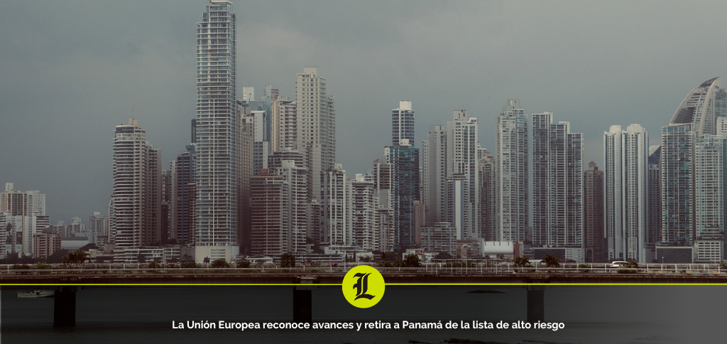 La Unión Europea reconoce avances y retira a Panamá de lista de alto riesgo