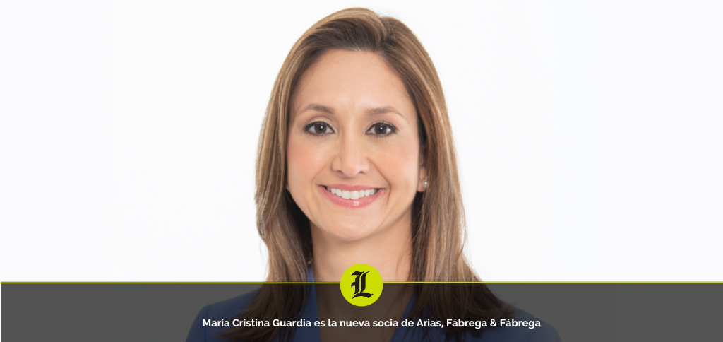 María Cristina Guardia es la nueva socia de Arias, Fábrega & Fábrega
