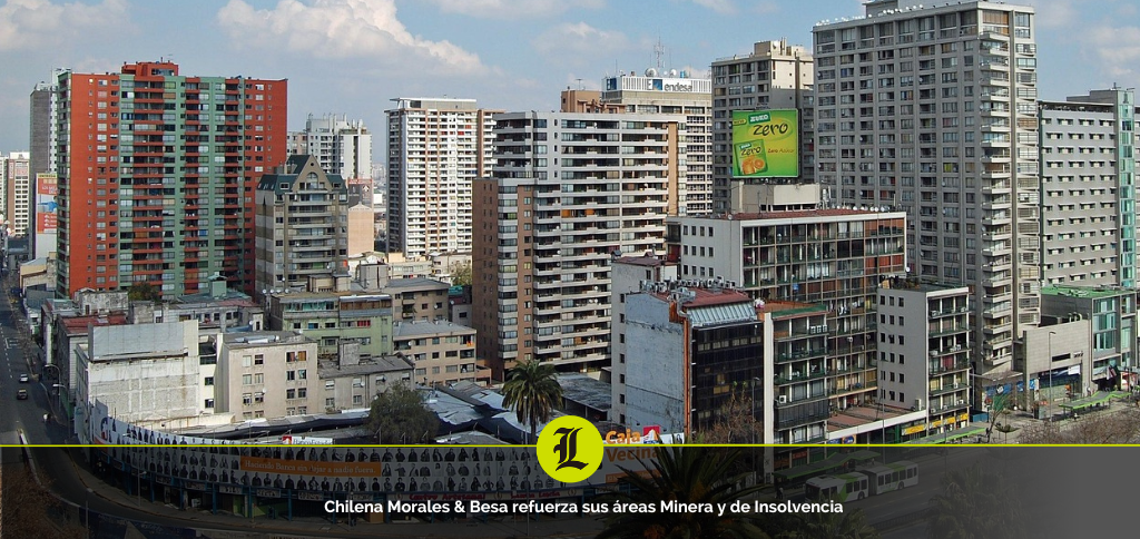 Chilena Morales & Besa refuerza sus áreas Minera y de Insolvencia