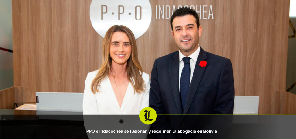 PPO e Indacochea se fusionan y redefinen la abogacía en Bolivia